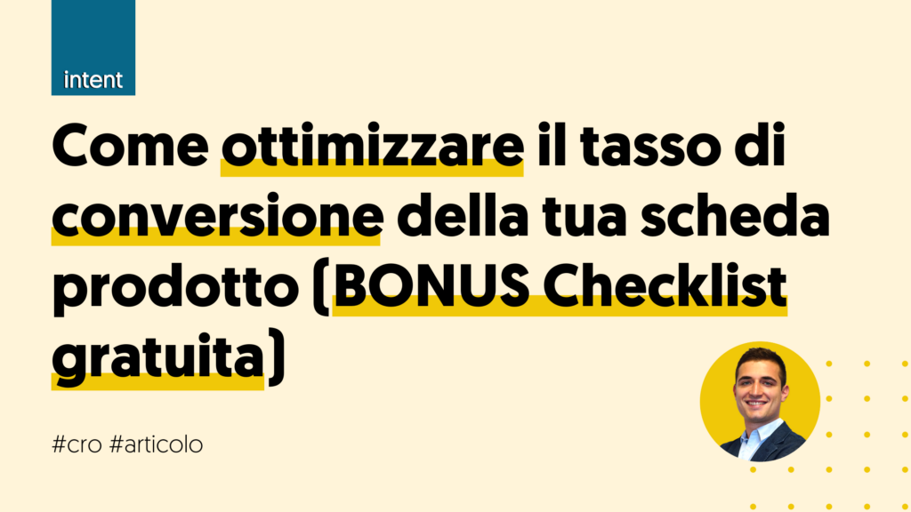 Come ottimizzare il tasso di conversione della tua scheda prodotto (BONUS Checklist gratuita) Come ottimizzare il tasso di conversione della tua scheda prodotto (BONUS Checklist gratuita)